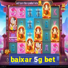 baixar 5g bet